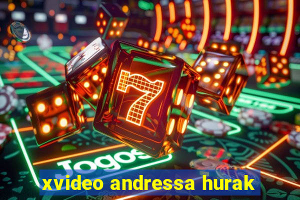 xvideo andressa hurak